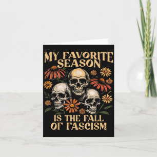 My Favorite Season Is The Fall Of Fascism Hallowee Card