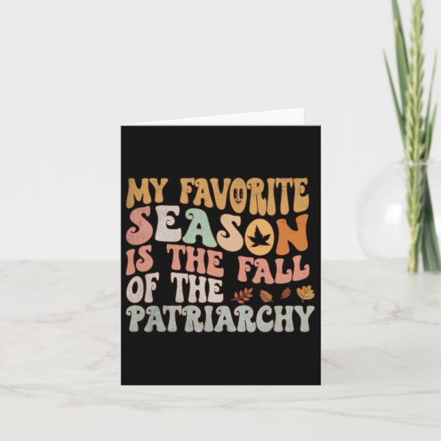 My Favorite Season Is The Fall Of The Patriarchy  Card (Front)