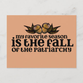 My favorite season is the fall of the patriarchy   postcard