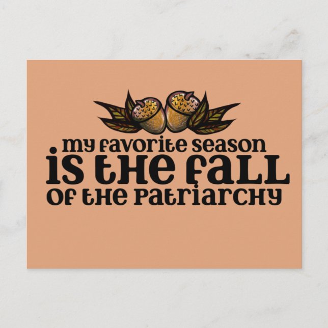 My favorite season is the fall of the patriarchy   postcard (Front)