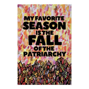 My Favorite Season is the fall of the patriarchy Poster