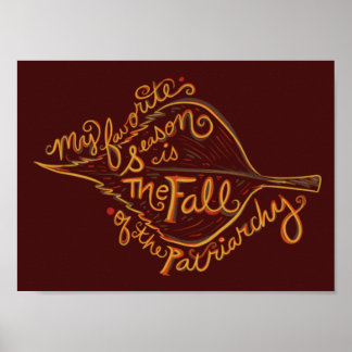 My Favorite season is the fall of the patriarchy Poster