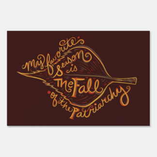 My Favorite season is the fall of the patriarchy Sign