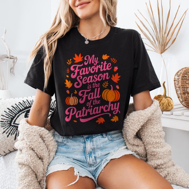 My Favorite Season is The Fall of The Patriarchy T-Shirt (Creator Uploaded)