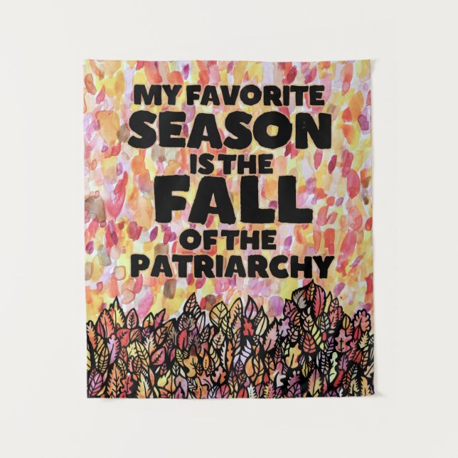 My Favorite Season is the fall of the patriarchy Tapestry (Front)