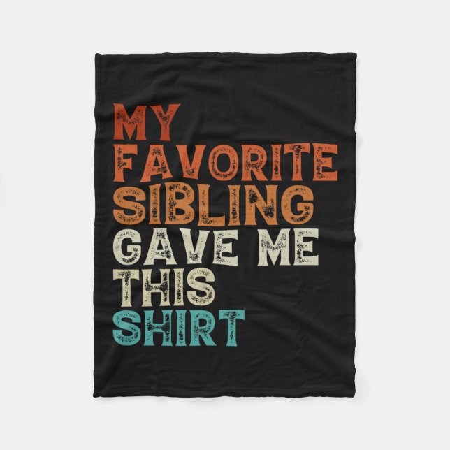 My Favorite Sibling Gave Me This Funny Brother Sis Fleece Blanket (Front)