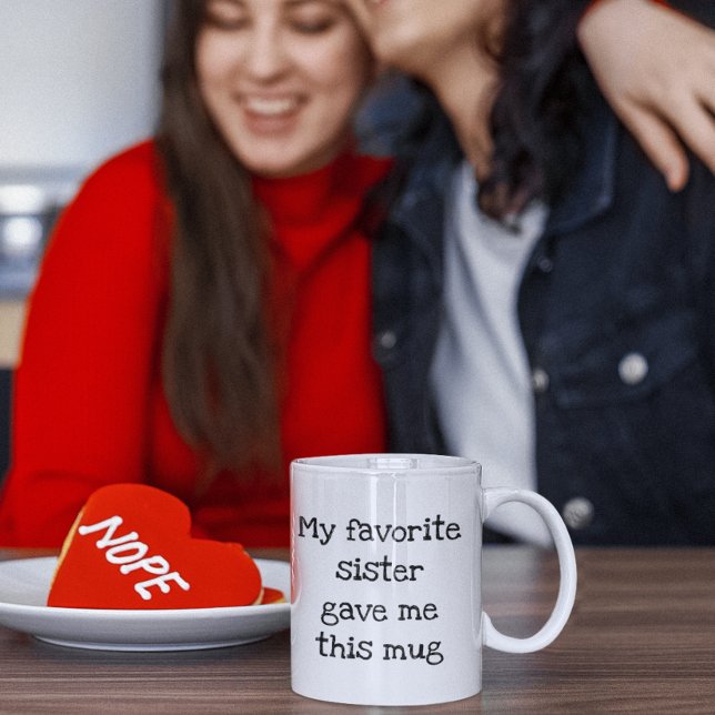 My Favorite Sister Gave me this Mug (Creator Uploaded)