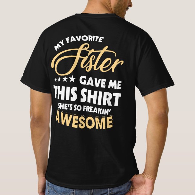 My Favorite Sister Gave Me This Shirt Brother (Back)