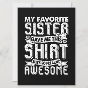 My Favorite Sister Gave Me This Shirt Brother Kids Card