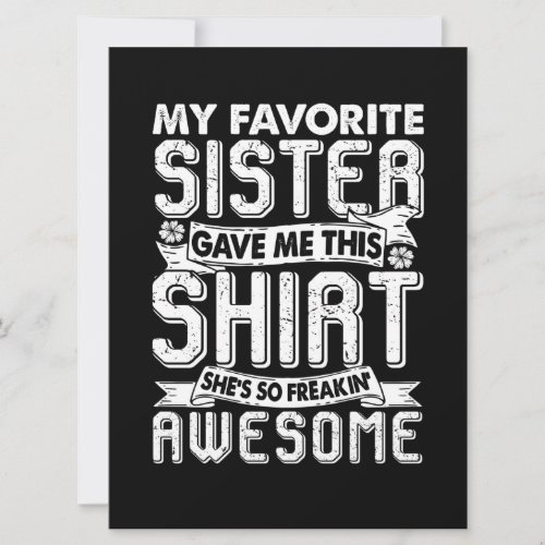 My Favorite Sister Gave Me This Shirt Brother Kids Card