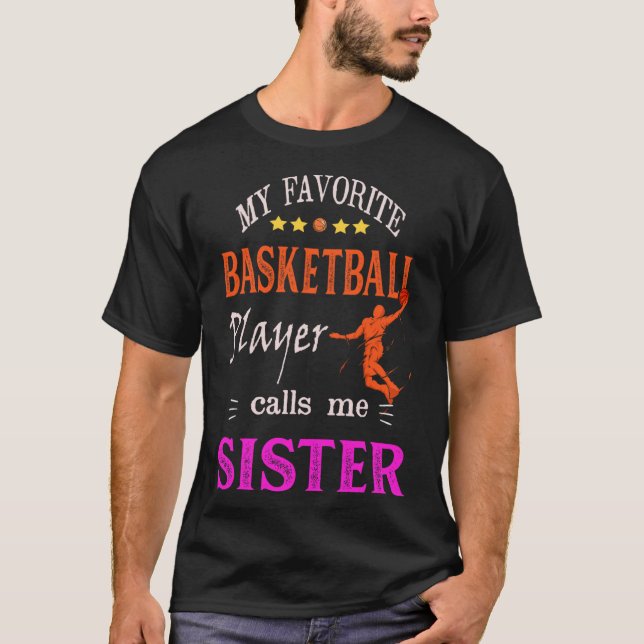 My Favorite Sketll Player Calls Me Sister  T-Shirt (Front)