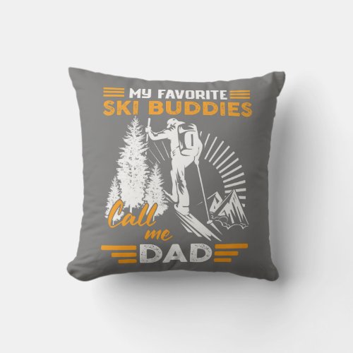 My Favorite Ski Buddies Call Me Dad Vintage Throw Pillow