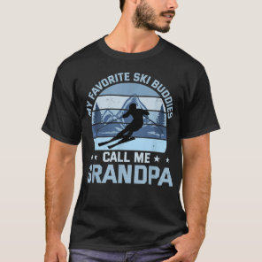 My Favorite Ski Buddies Call Me Grandpa Skiing Gra T-Shirt
