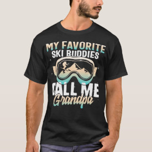 My Favorite Ski Buddies, Call Me Grandpa, Skiing T-Shirt