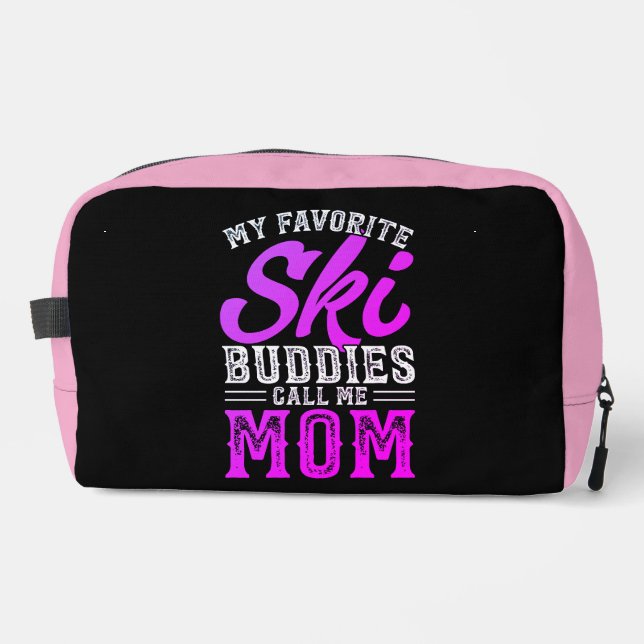 My Favorite Ski Buddies Call Me Mom Dopp Kit (Front)