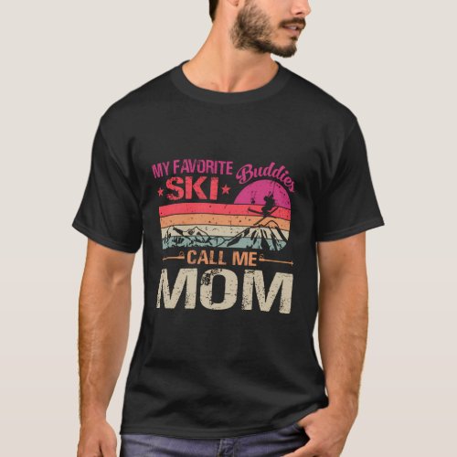 My Favorite Ski Buddies Call Me Mom FatherS Day T_Shirt