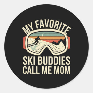 My Favorite Ski Buddies Call Me Mom Funny Winter Classic Round Sticker