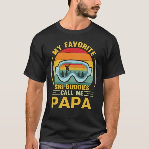 My Favorite Ski Buddies Call Me PAPA Vintage T_Shirt