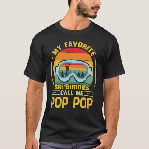 My Favorite Ski Buddies Call Me POP POP Vintage T_Shirt