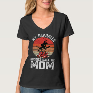 My Favorite Ski  Skiing Buddies Call Me Mom Mother T-Shirt