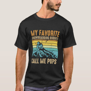 My Favorite Snowboarding Buddies Call Me Pops Moun T-Shirt