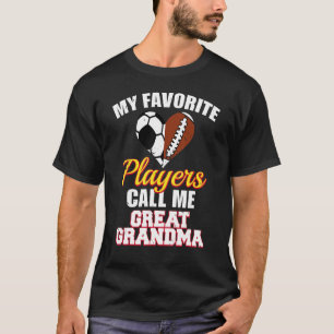 My Favorite Soccer Football Players Call Me Great T-Shirt