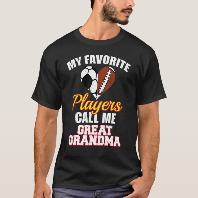 My Favorite Soccer Football Players Call Me Great  T-Shirt (Front)