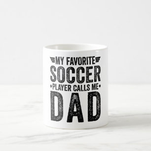 My Favorite Soccer Player Calls Me Dad Coffee Mug