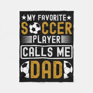 My Favorite Soccer Player Calls Me Dad Fathers Day Fleece Blanket