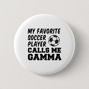 My Favorite Soccer Player Calls Me Gamma Button