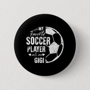 My Favorite Soccer Player Calls Me Gigi Button