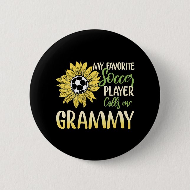 My Favorite Soccer Player Calls Me Grammy Button (Front)