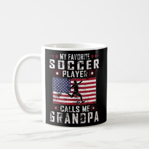 My Favorite Soccer Player Calls Me Grandpa Father  Coffee Mug