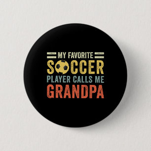 My Favorite Soccer Player Calls Me Grandpa Soccer Button