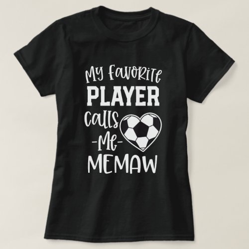 My favorite Soccer Player Calls Me Memaw Gift T_Shirt