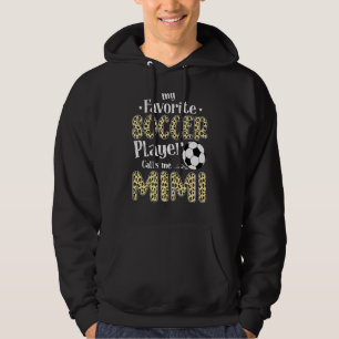 My Favorite Soccer Player Calls Me Mimi Leopard Hoodie