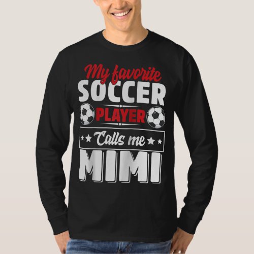 My Favorite Soccer Player Calls Me Mimi Mothers Da T_Shirt