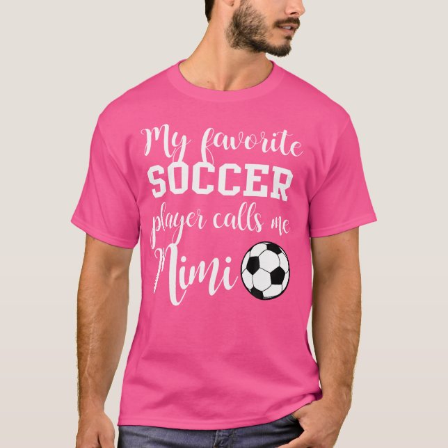 My Favorite Soccer Player Calls Me Mimi T-Shirt (Front)