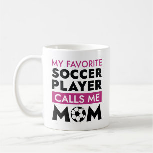 My Favorite Soccer Player Calls Me Mom Coffee Mug