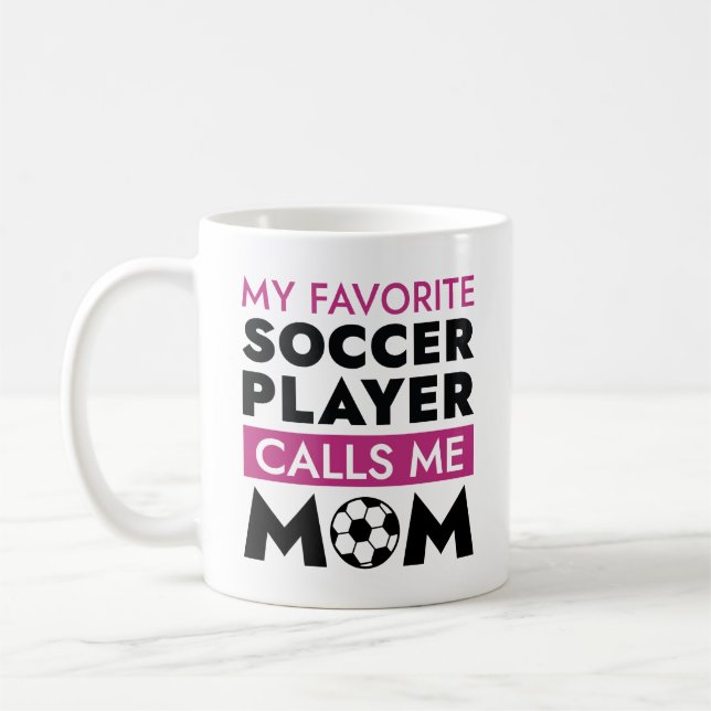 My Favorite Soccer Player Calls Me Mom Coffee Mug (Left)