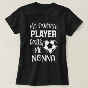 My favorite Soccer Player Calls Me Nonna Gift T-Shirt