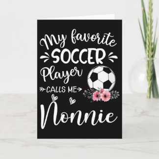 My Favorite Soccer Player Calls Me Nonnie  Card