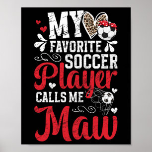 My Favorite Soccer Player Maw Soccer Maw Grandma Poster