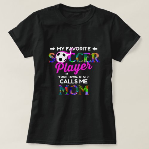 My Favorite Soccer Player Personalized Soccer Mom T_Shirt