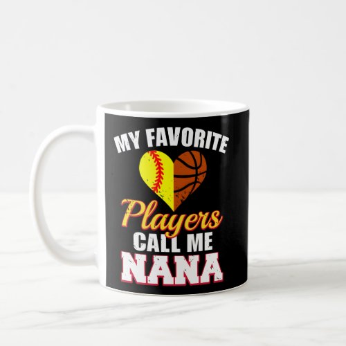 My Favorite Softball Basketball Players Call Me Na Coffee Mug