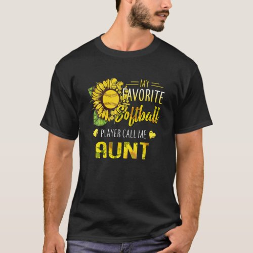 My Favorite Softball Player Call Me Aunt Mothers D T_Shirt