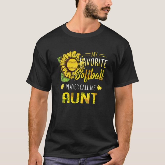My Favorite Softball Player Call Me Aunt Mothers D T-Shirt (Front)