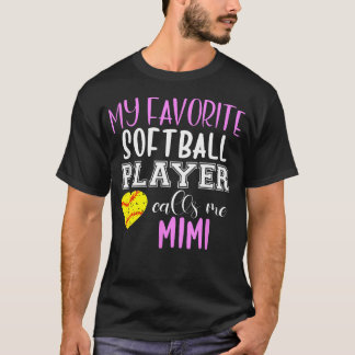 My Favorite Softball Player Call Me T-Shirt