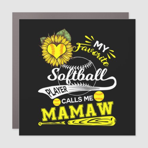 My Favorite Softball Player Calls Mamaw Sunflower Car Magnet