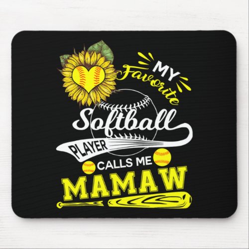 My Favorite Softball Player Calls Mamaw Sunflower Mouse Pad